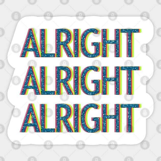 Alright, Alright, Alright Sticker by LanaBanana